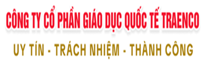 CÔNG TY CỔ PHẦN GIÁO DỤC QUỐC TẾ TRAENCO - TRAENCO EDU